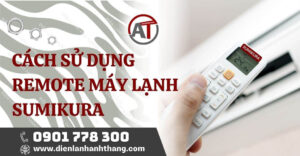 cách sử dụng remote máy lạnh sumikura Điện lạnh Anh Thắng