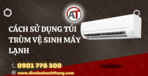 cách sử dụng túi trùm vệ sinh máy lạnh Điện lạnh Anh Thắng
