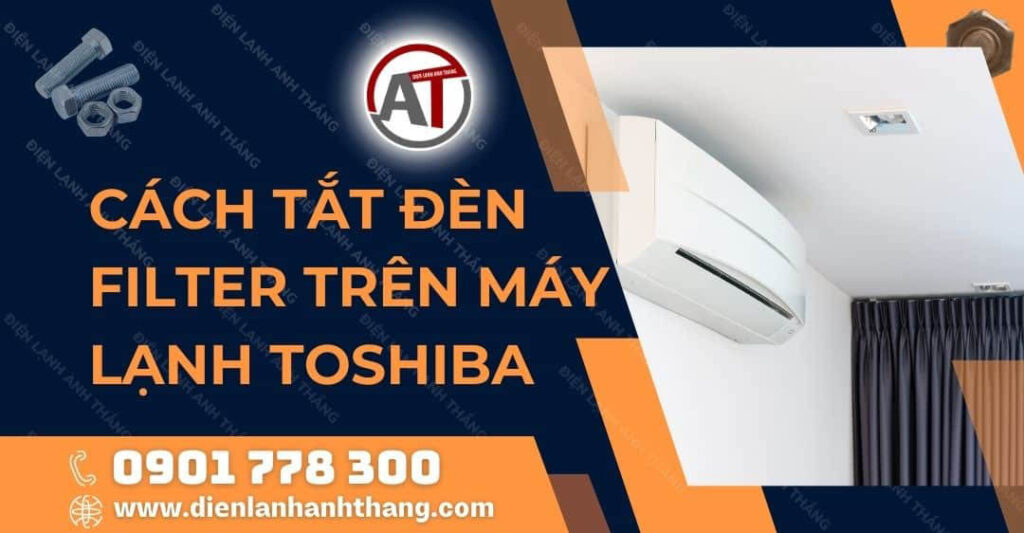 cách tắt đèn filter trên máy lạnh toshiba Điện lạnh Anh Thắng