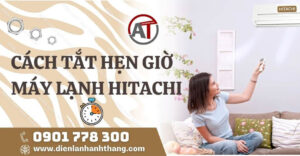 cách tắt hẹn giờ máy lạnh hitachi Điện lạnh Anh Thắng