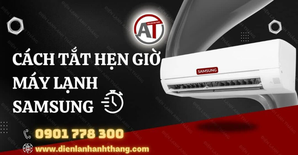 Cách Tắt Hẹn Giờ Máy Lạnh Samsung Nhanh Chóng Và Chi Tiết 2025 cách tắt hẹn giờ máy lạnh samsung Điện lạnh Anh Thắng