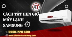 cách tắt hẹn giờ máy lạnh samsung Điện lạnh Anh Thắng