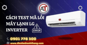 cách test mã lỗi máy lạnh lg inverter Điện lạnh Anh Thắng