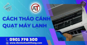 cách tháo cánh quạt máy lạnh Điện lạnh Anh Thắng