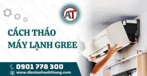 cách tháo máy lạnh gree Điện lạnh Anh Thắng