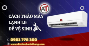 cách tháo máy lạnh lg để vệ sinh Điện lạnh Anh Thắng