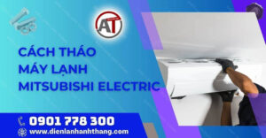 cách tháo máy lạnh mitsubishi electric Điện lạnh Anh Thắng