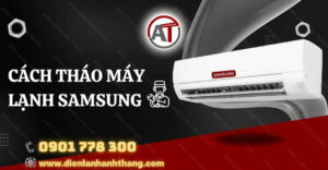 cách tháo máy lạnh samsung Điện lạnh Anh Thắng