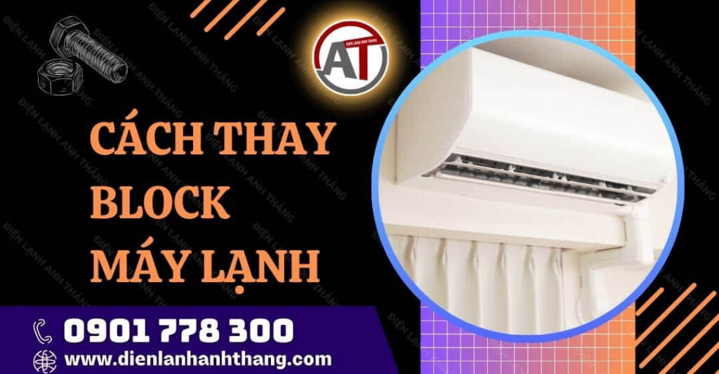 cách thay block máy lạnh Điện lạnh Anh Thắng