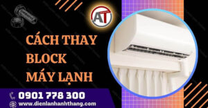 cách thay block máy lạnh Điện lạnh Anh Thắng