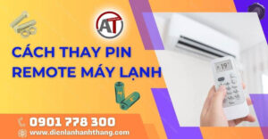 cách thay pin remote máy lạnh Điện lạnh Anh Thắng
