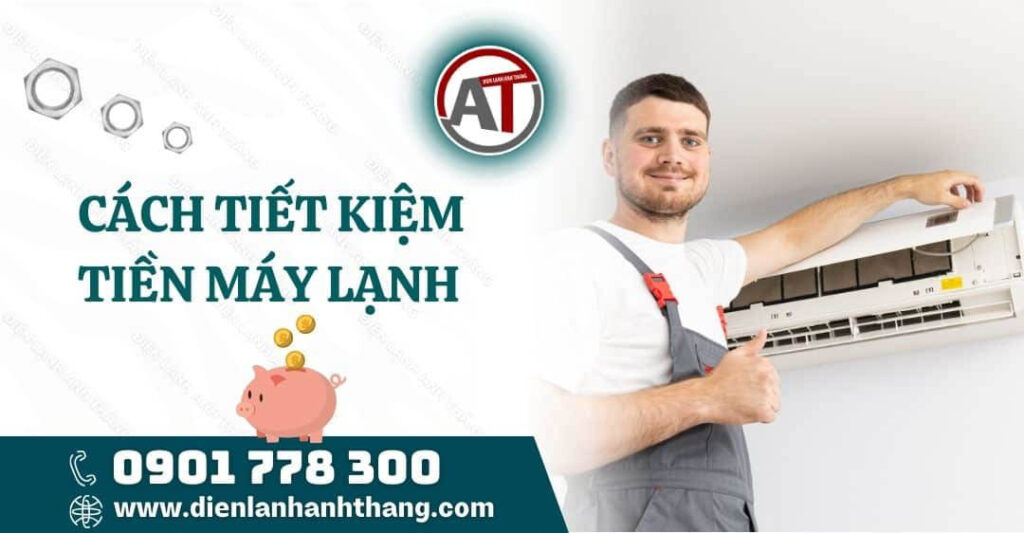 cách tiết kiệm tiền máy lạnh Điện lạnh Anh Thắng
