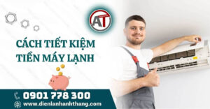cách tiết kiệm tiền máy lạnh Điện lạnh Anh Thắng