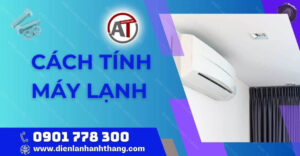cách tính máy lạnh Điện lạnh Anh Thắng