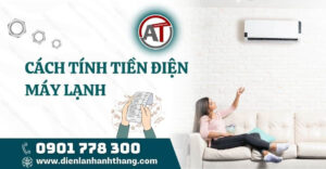 cách tính tiền điện máy lạnh Điện lạnh Anh Thắng