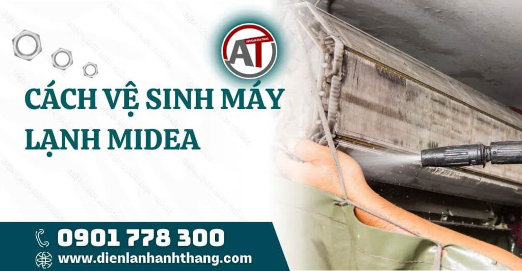 Cách Vệ Sinh Máy Lạnh Midea Ngay Tại Nhà Đơn Giản Đúng Cách 2025 cách vệ sinh máy lạnh midea Điện lạnh Anh Thắng