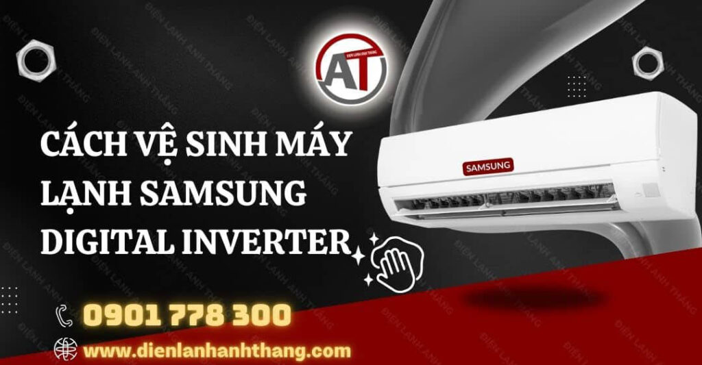 Cách Vệ Sinh Máy Lạnh Samsung Digital Inverter Đúng Cách 2025 cách vệ sinh máy lạnh samsung digital inverter Điện lạnh Anh Thắng