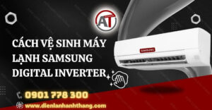 cách vệ sinh máy lạnh samsung digital inverter Điện lạnh Anh Thắng