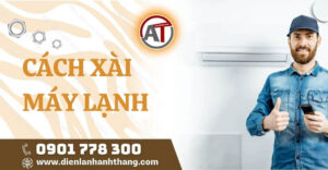 cách xài máy lạnh Điện lạnh Anh Thắng
