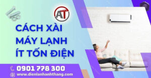 cách xài máy lạnh ít tốn điện Điện lạnh Anh Thắng