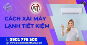 cách xài máy lạnh tiết kiệm Điện lạnh Anh Thắng