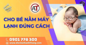 cho bé nằm máy lạnh đúng cách Điện lạnh Anh Thắng