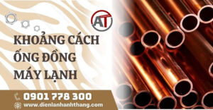 khoảng cách ống đồng máy lạnh Điện lạnh Anh Thắng