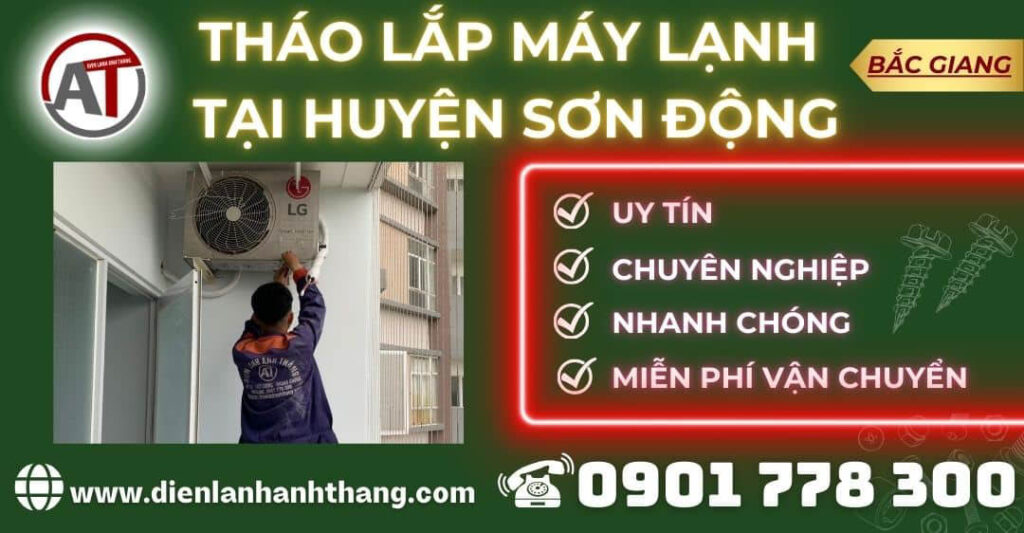 Tháo lắp máy lạnh tại Huyện Sơn Động Điện lạnh Anh Thắng