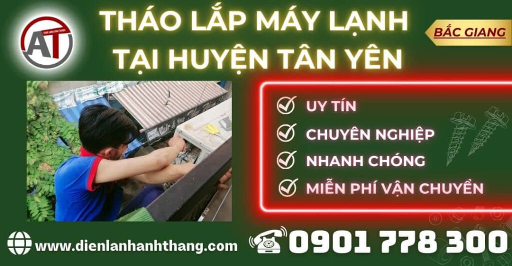 Tháo lắp máy lạnh tại Huyện Tân Yên Điện lạnh Anh Thắng