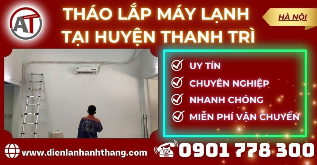 Tháo lắp máy lạnh tại Huyện Thanh Trì Điện lạnh Anh Thắng