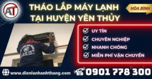 Tháo Lắp máy lạnh tại Huyện Yên Thủy Điện lạnh Anh Thắng