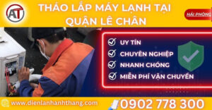tháo lắp máy lạnh tại Quận Lê Chân Điện lạnh Anh Thắng