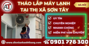 Tháo lắp máy lạnh tại Thị Xã Sơn Tây Điện lạnh Anh Thắng