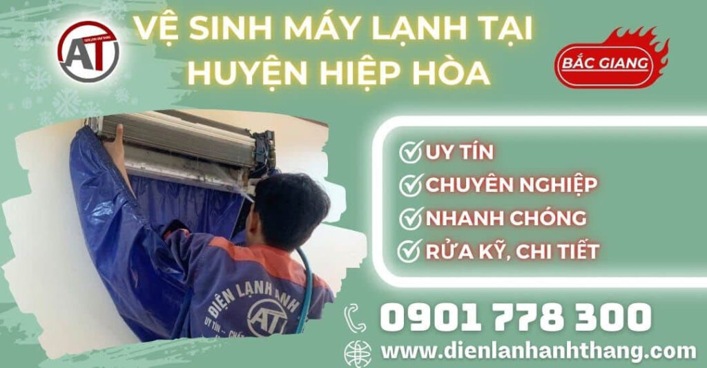 Vệ sinh máy lạnh tại Huyện Hiệp Hoà Điện lạnh Anh Thắng