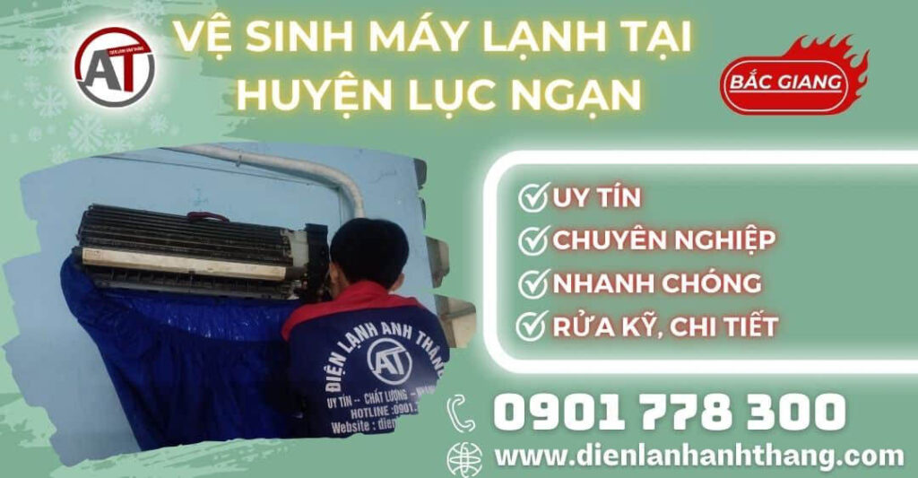 Vệ Sinh Máy Lạnh Tại Huyện Lục Ngạn Bắc Giang - Chi Phí Rẻ 2025 Vệ sinh máy lạnh tại Huyện Lục Ngạn Điện lạnh Anh Thắng
