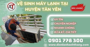 Vệ sinh máy lạnh tại Huyện Tân Yên Điện lạnh Anh Thắng