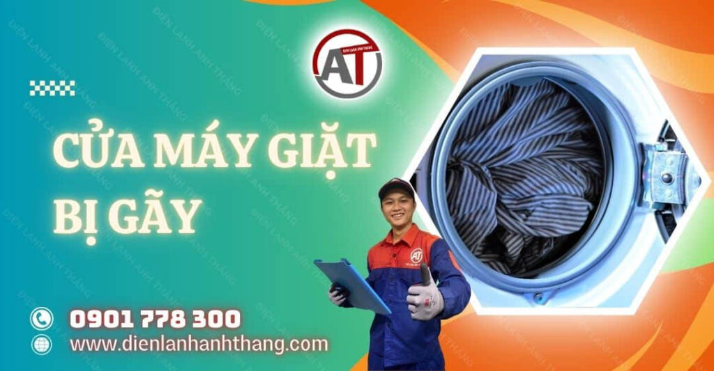 Cửa Máy Giặt Bị Gãy Cách Để Khắc Phục Nhanh Chóng Tại Nhà 2025 cửa máy giặt bị gãy Điện lạnh Anh Thắng