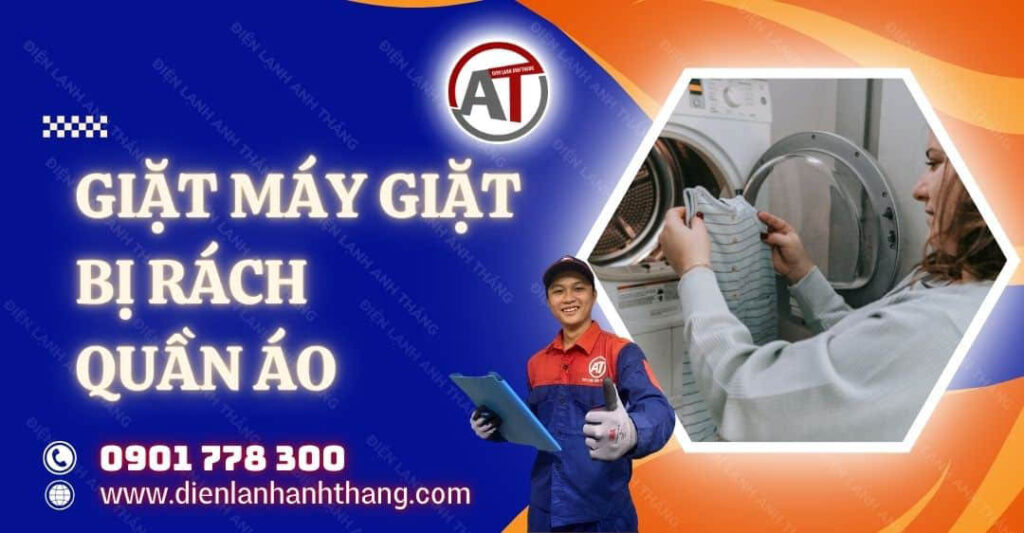 Giặt Máy Giặt Bị Rách Quần Áo - Hướng Dẫn Khắc Phục Tại Nhà 2025 giặt máy giặt bị rách quần áo Điện lạnh Anh Thắng