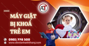 máy giặt bị khoá trẻ em Điện lạnh Anh Thắng