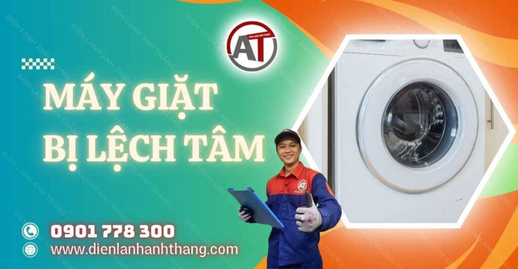 Khi Máy Giặt Bị Lệch Tâm Hướng Dẫn Cách Khắc Phục Hiệu Quả 2025 máy giặt bị lệch tâm Điện lạnh Anh Thắng
