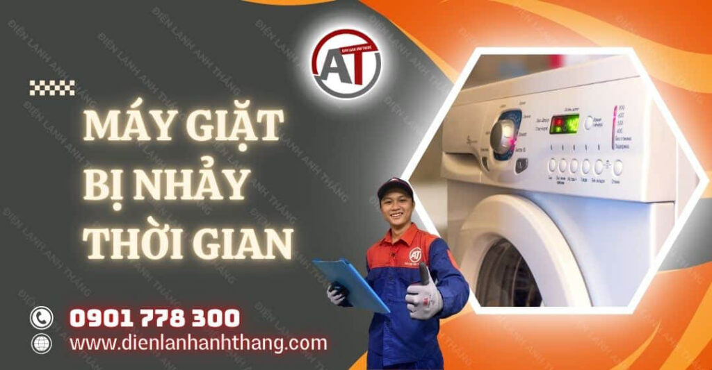 Máy Giặt Bị Nhảy Thời Gian Cách Để Xử Lý Tại Nhà Hiệu Quả 2025 máy giặt bị nhảy thời gian Điện lạnh Anh Thắng