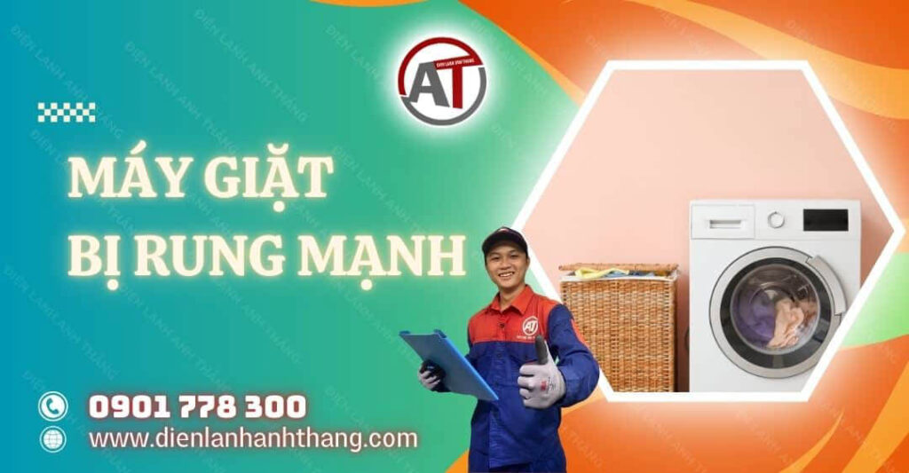 Máy Giặt Bị Rung Mạnh Khi Đang Hoạt Động Và Cách Khắc Phục 2025 máy giặt bị rung mạnh Điện lạnh Anh Thắng