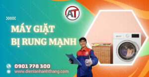 máy giặt bị rung mạnh Điện lạnh Anh Thắng