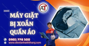 máy giặt bị xoắn quần áo Điện lạnh Anh Thắng