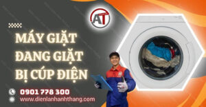 máy giặt đang giặt bị cúp điện Điện lạnh Anh Thắng