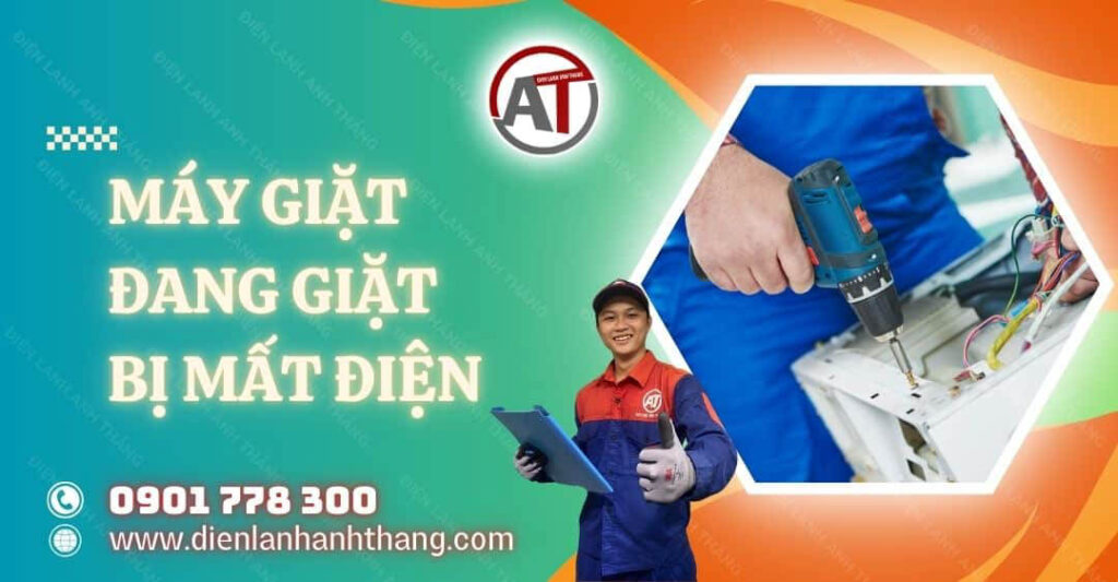 Máy Giặt Đang Giặt Bị Mất Điện Hướng Dẫn Khắc Phục Tại Nhà 2025 máy giặt đang giặt bị mất điện Điện lạnh Anh Thắng