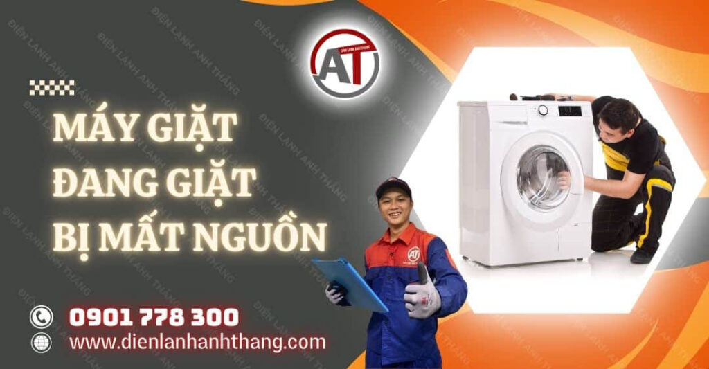 Máy Giặt Đang Giặt Bị Mất Nguồn Cách Xử Lý Lỗi Ngay Tại Nhà 2025 máy giặt đang giặt bị mất nguồn Điện lạnh Anh Thắng