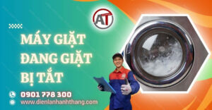 máy giặt đang giặt bị tắt Điện lạnh Anh Thắng