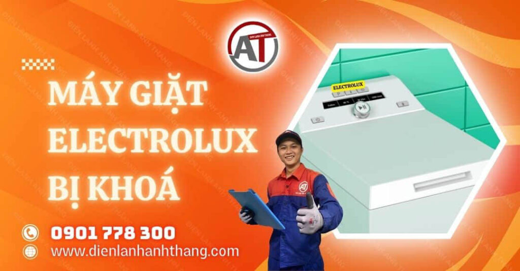 Máy Giặt Electrolux Bị Khoá Những Cách Khắc Phục Chi Tiết 2025 máy giặt electrolux bị khoá Điện lạnh Anh Thắng