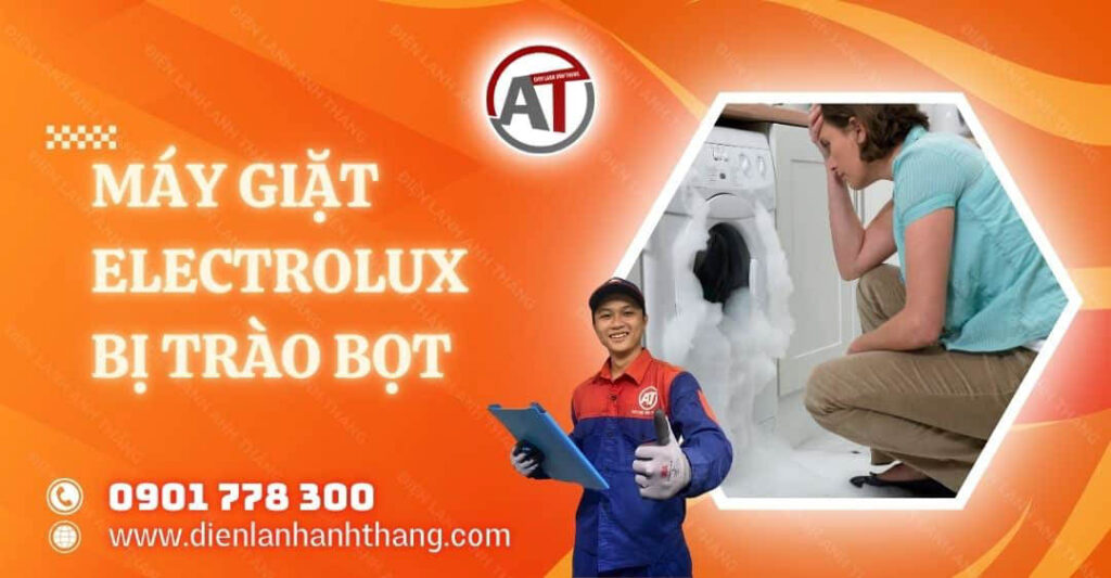Máy Giặt Electrolux Bị Trào Bọt Cách Khắc Phục Nhanh Chóng 2025 máy giặt electrolux bị trào bọt Điện lạnh Anh Thắng